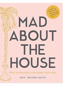 Kate Watson-Smyth | Mad About The House